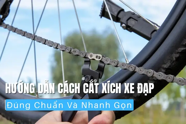 Cách Cắt Mắt Xích Xe Đạp: Hướng Dẫn Chi Tiết & Dụng Cụ Cần Thiết