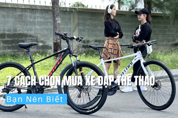 Hướng Dẫn Chi Tiết Cách Chọn Mua Xe Đạp Phù Hợp Với Nhu Cầu