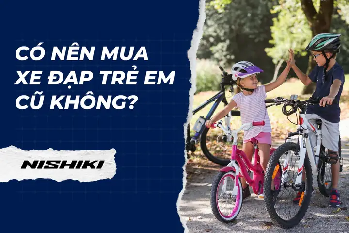 Mua Xe Đạp Trẻ Em Cũ: Hướng Dẫn Chọn Mua & Những Lưu Ý Quan Trọng
