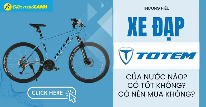 Xe Đạp Totem Của Nước Nào? Đánh Giá Chất Lượng Và Lưu Ý Mua