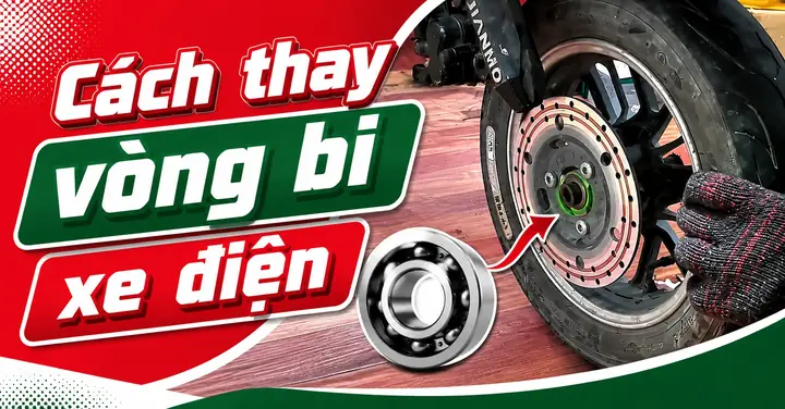 Thay Vòng Bi Xe Đạp Điện An Toàn: Hướng Dẫn Bánh Trước Và Bánh Sau Thay Vòng Bi Xe Đạp Điện An Toàn: Hướng Dẫn Bánh Trước Và Bánh Sau