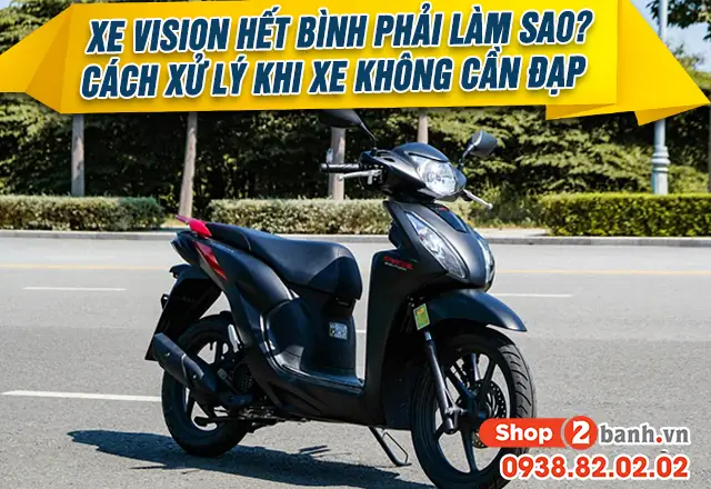 Xe Vision Có Cần Đạp Không? Hướng Dẫn Nổ Máy Khi Hết Ắc Quy